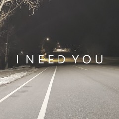 I Need You (Prod. by Sardonyx)