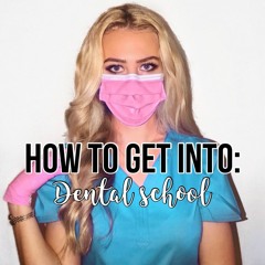 How To Get Into Dental School?