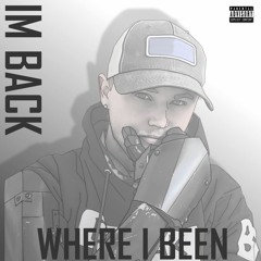 I'm Back(Where I Been)