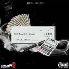 Got a Cheque - Raw_B ft. Mogul