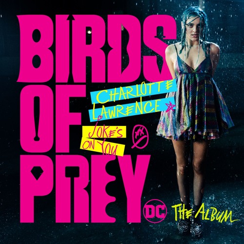 Charlotte Lawrence - Joke's On You (from Birds of Prey: The Album)