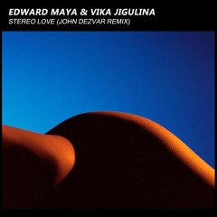 Edward Maya & Vika Jigulina - Stereo Love (John Dezvar Remix)