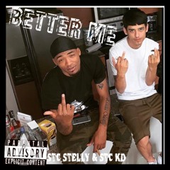 Stc Stelly & Stc KD- Better Me (Official)