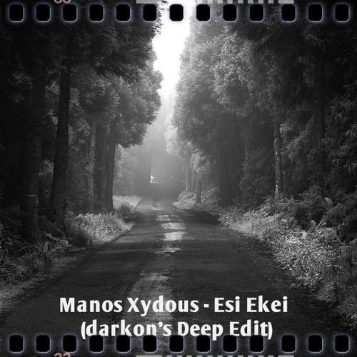 Manos Xydous - Esi Ekei(darkon's Deep Edit)