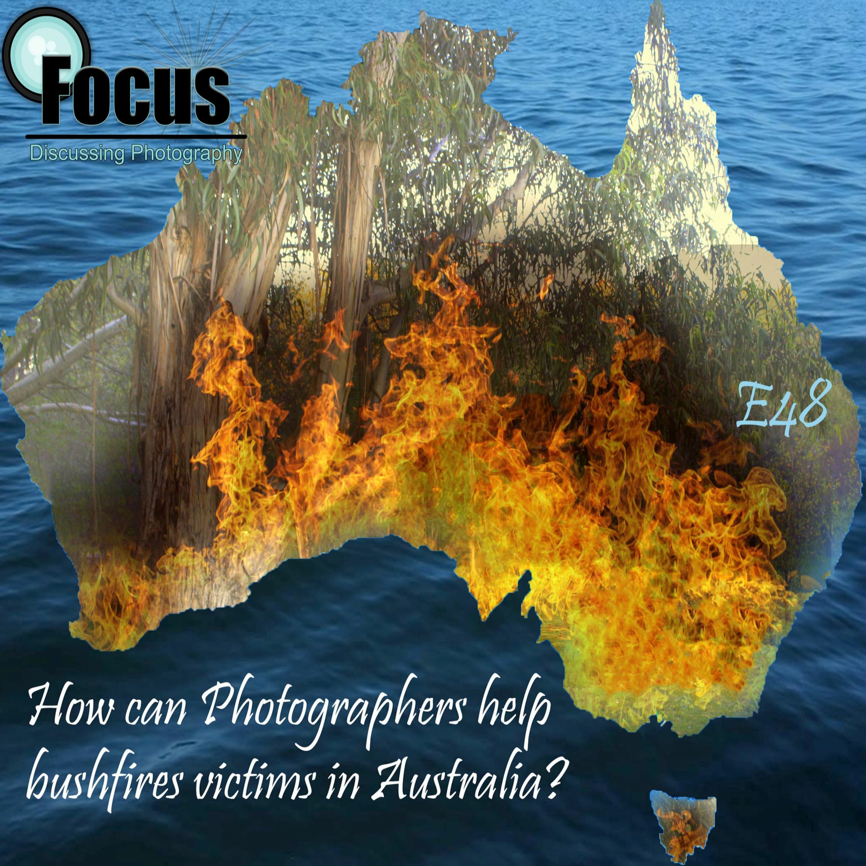 Focus: Photography Podcast with Stephen & Terri ,How can Photographers help Bushfire Victims episode artwork