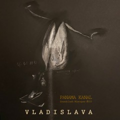 PANAMA.KANAL Soundclash Mixtapes #033 >>> VLADISLAVA