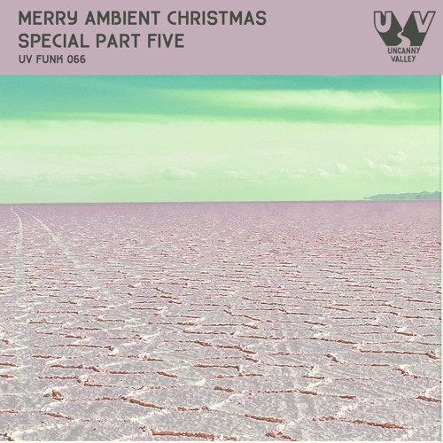 UV Funk 066: Merry Ambient Christmas Special Part Five