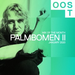 OOST • Mix of the Month: Palmbomen II