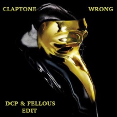 Claptone - Wrong(Dcp & Fellous Edit)