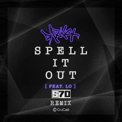 Darkzy feat. Lo - Spell It Out (S-70 REMIX COMPETITION)