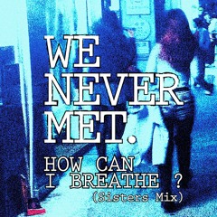 How Can I Breathe 2020