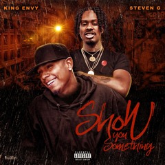 King Envy Ft Steven G -Show You Something