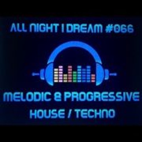 #AllNightIDream #066 #AfroDeep #MelodicHouse #MelodicTechno #ProgressiveHouse #Underground