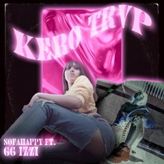SOFAHAPPY ft GG IZZI - KERO TRVP (prod by VH el Virus / BT 20babiiglockzz)