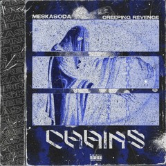 CHAINS feat. CREEPING REVENGE [Prod. CREEPYMANE]