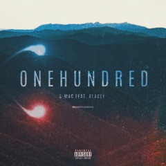 ONEHUNDRED (feat. Glacey)