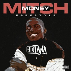 Kid Tana-Money Mitch (FREESTYLE)