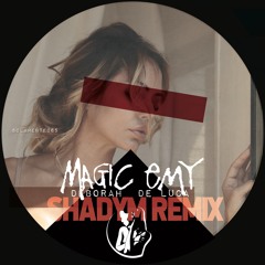 MAGIC EMI - Deborah De Luca (Shadym Remix)