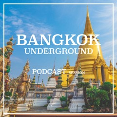Bangkok Underground Podcast 004 - Third Culture