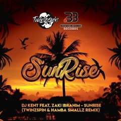 Dj Kent-Sunrise ft Zaki Ibrahim(TWINZSPIN & Hamba Smallz Remix)