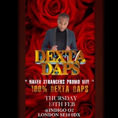 100% DEXTA DAPS - NAKED STRANGERS PROMO MIX (LONDON)