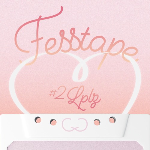 Fesstape #2 : Lplz