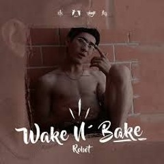 Robot - Wake & Bake [Prod. Jamgle]