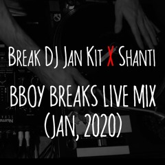 Break Dj Jan Kit x Shanti - Bboy Breaks Live Mix (Jan, 2020) by bboybreaks.com