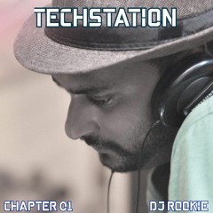 TECHSTATION CHAPTER 01 (DJ ROOKIE)