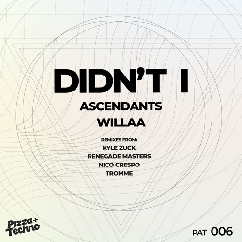 Ascendants, Willaa - Didnt I (Original Mix)