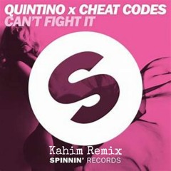 Can't Fight It - Quintino X Chat Codes (Kahim Remix)