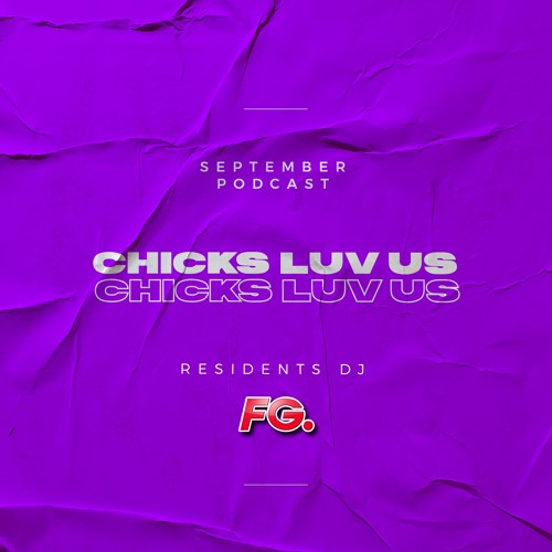 Chicks Luv Us September FG Radio