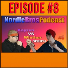 KAYZEN VS WINTHER SERIEN | NordicBros Podcast #8