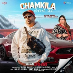 Chamkila Sunndi by Gitta Bains ft. Gurlez Akhtar