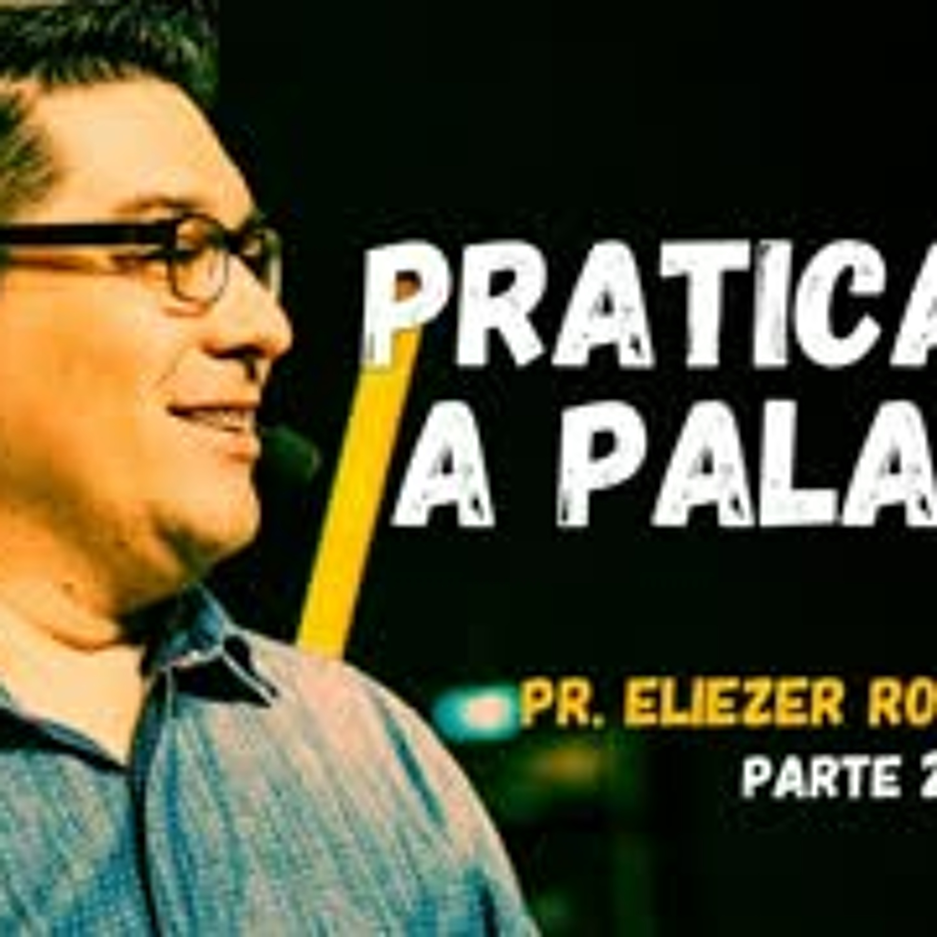 O DÍZIMO DA ALIANÇA - Eliezer Rodrigues (Série - Praticando a palavra) episode artwork
