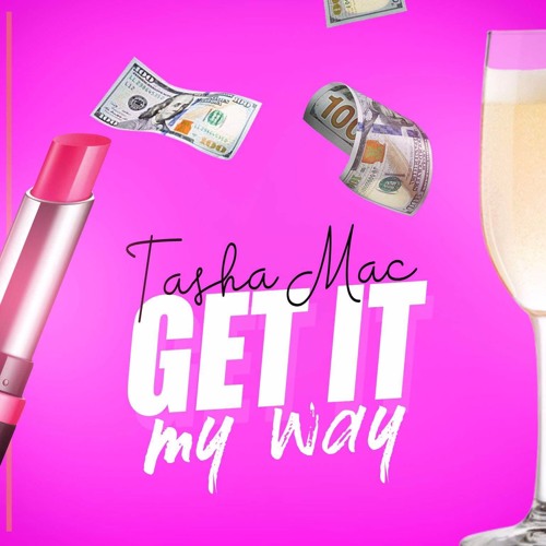 Tasha Mac ft. Jeter Jones-Get It My Way
