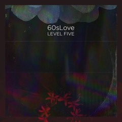 LEVEL FIVE - 60's LOVE