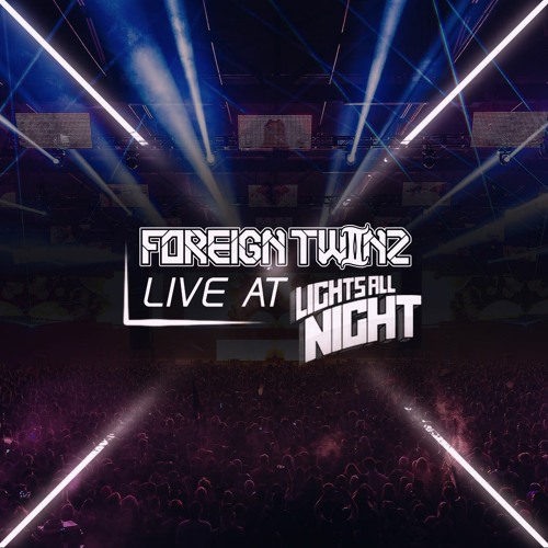 Foreign Twiinz Live At Lights All Night