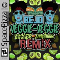 Bejo - Veggie Veggie (Unclipe & Lady Shade Remix) [FREE DOWNLOAD]
