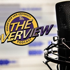 The Overview - Episode 2 - PVAMU Service