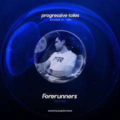21 Guest Mix I Progressive Tales with Forerunners