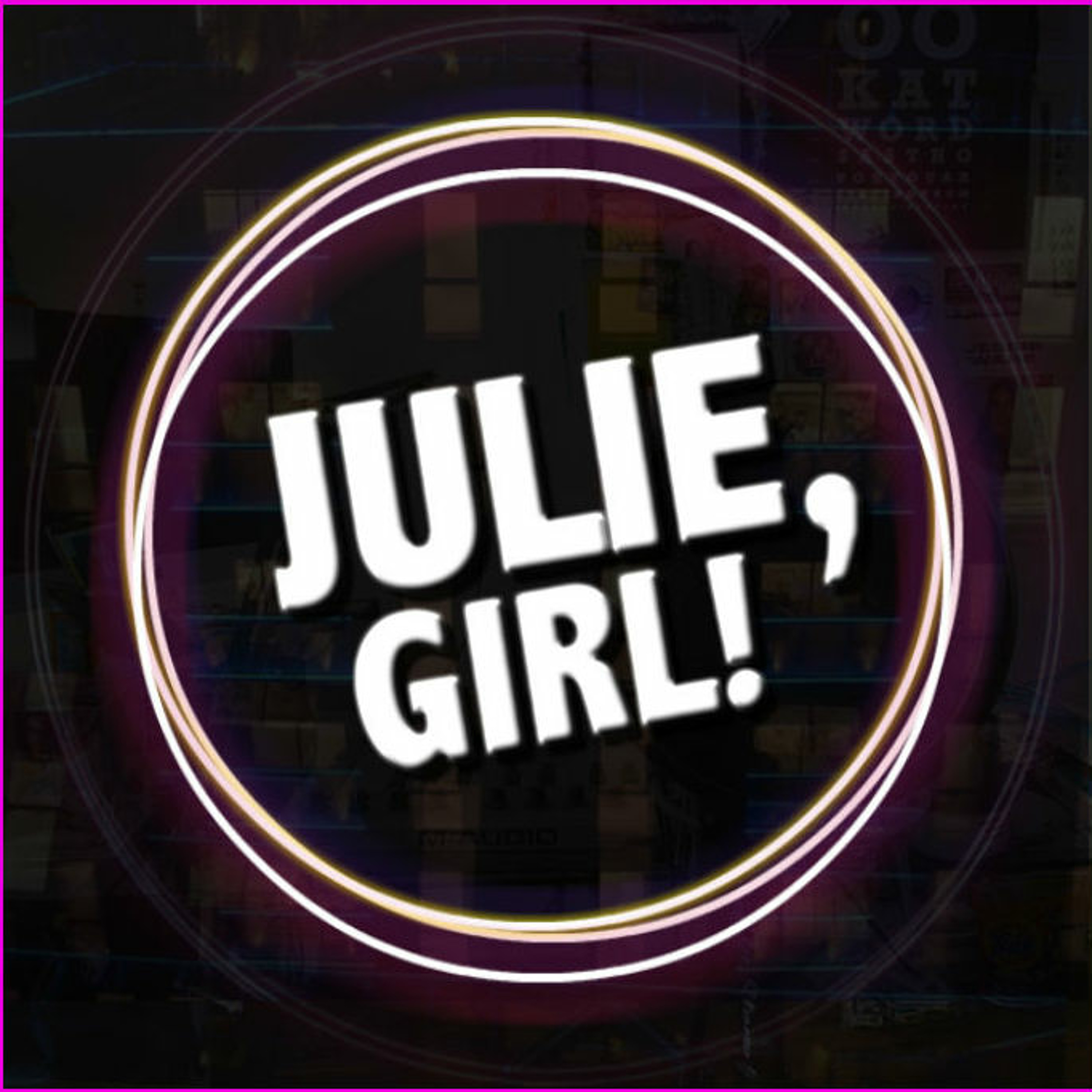 Julie, Girl! A Big Brother Podcast
