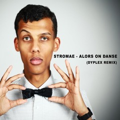 Stromae - Alors On Danse (Dyplex Remix)