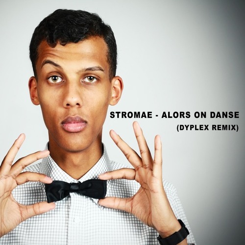 Stromae - Alors On Danse (Dyplex Remix)
