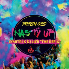 Nasty Up Refix (Prod. By D'Mitri X DJ Lil'R) (2020)