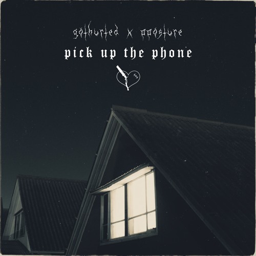 Pick Up The Phone [prod. gothurted x pposture]