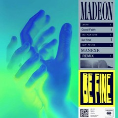 Madeon - Be Fine (Manexe Remix)