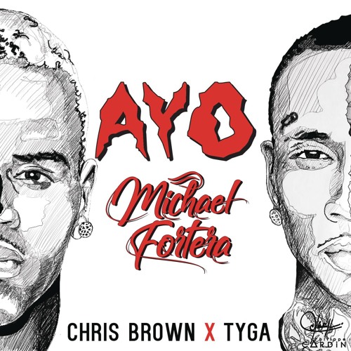 Stream Chris Brown & Tyga - Ayo (Michael Fortera Remix) "BUY FOR FREE  DOWNLOAD" by Michael Fortera | Listen online for free on SoundCloud