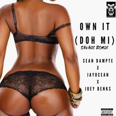 Own It (Doh Mi) - Savage Remix
