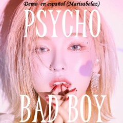 PSYCHO X BAD BOY - Demo en español por Marisabelaz